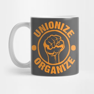 WORKERS UNITE! UNIONIZE! ORGANIZE! Mug